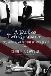 イラクとベトナム戦争の苦い教訓<br>Tale of Two Quagmires : Iraq, Vietnam, and the Hard Lessons of War (International Studies Intensives)