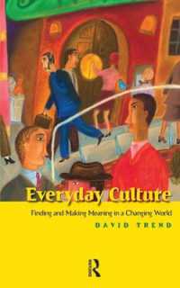 日常文化<br>Everyday Culture : Finding and Making Meaning in a Changing World
