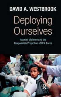 Deploying Ourselves : Islamist Violence, Globalization, and the Responsible Projection of U.S. Force