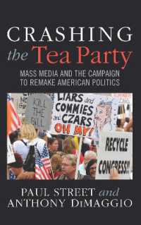 Crashing the Tea Party : Mass Media and the Campaign to Remake American Politics