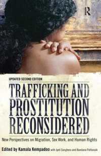 Trafficking and Prostitution Reconsidered: New Perspectives on Migration, Sex Work, and Human Rights （2nd ed.）