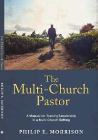 The Multi-Church Pastor : A Manual for Training Leadership in a Multi-Church Setting