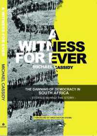 A Witness for Ever : The Dawning of Democracy in South Africa