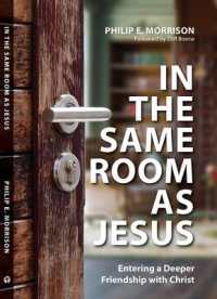 In the Same Room as Jesus : Entering a Deeper Friendship with Christ