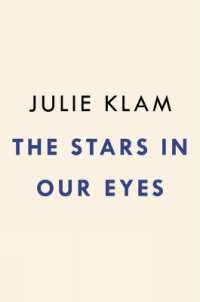 The Stars in Our Eyes : The Famous, the Infamous, and Why We Care Way Too Much about Them