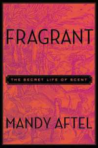 Fragrant : The Secret Life of Scent -- Hardback