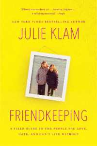 Friendkeeping : A Field Guide to the People You Love, Hate, and Can't Live without