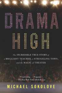 Drama High : The Incredible True Story of a Brilliant Teacher, a Struggling Town, and the Magic of Theater