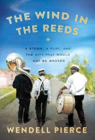 The Wind in the Reeds : A Storm, a Play, and the City That Would Not Be Broken