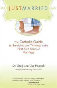Just Married : The Catholic Guide to Surviving and Thriving in the First Five Years of Marriage