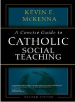A Concise Guide to Catholic Social Teaching (The Concise Guide Series) （Revised）