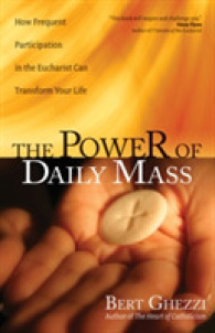 The Power of Daily Mass : How Frequent Participation in the Eucharist Can Transform Your Life