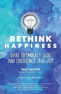 Rethink Happiness : Dare to Embrace God and Experience True Joy