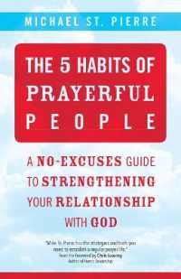 The 5 Habits of Prayerful People : A No-Excuses Guide to Strengthening Your Relationship with God