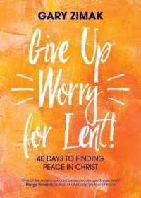 Give Up Worry for Lent! : 40 Days to Finding Peace in Christ