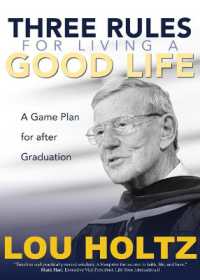 Three Rules for Living a Good Life : A Game Plan for after Graduation