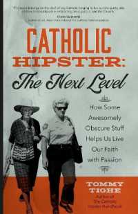 Catholic Hipster: The Next Level : How Some Awesomely Obscure Stuff Helps Us Live Our Faith with Passion