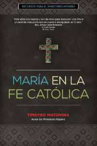 María En La Fe Católica (Recursos Para El Ministerio Hispano)