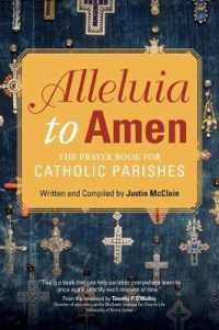 Alleluia to Amen : The Prayer Book for Catholic Parishes