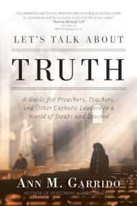 Let's Talk about Truth : A Guide for Preachers, Teachers, and Other Catholic Leaders in a World of Doubt and Discord