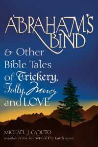 Abraham'S Bind : & Other Bible Tales of Trickery Folly Mercy and Love (Abraham's Bind)