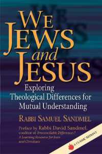 We Jews and Jesus : Exploring Theological Differences for Mutual Understanding
