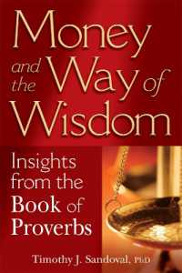 Money and the Way of Wisdom : Insights from the Book of Proverbs