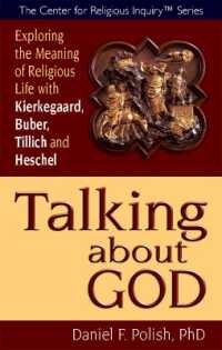 Talking about God : Exploring the Meaning of Religious Life with Kierkegaard, Buber, Tillich and Heschel