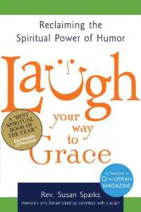 Laugh Your Way to Grace : Reclaiming the Spiritual Power of Humor