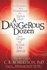 Dangerous Dozen : Twelve Christians Who Threatened the Status Quo but Taught Us to Live Like Jesus