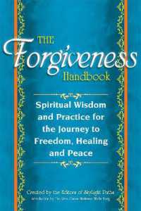 Forgiveness Handbook : Spiritual Wisdom and Practice for the Journey to Freedom, Healing and Peace
