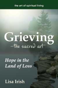 Grieving—The Sacred Art : Hope in the Land of Loss (The Art of Spiritual Living)