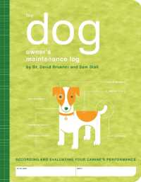 The Dog Owner's Maintenance Log : A Record of Your Canine's Performance (Owner's and Instruction Manual)