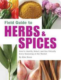 Field Guide to Herbs & Spices : How to Identify， Select， and Use Virtually Every Seasoning on the Market (Field Guide)
