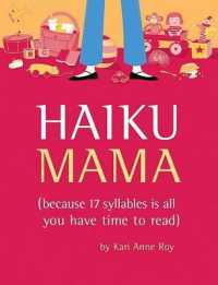 Haiku Mama : (Because 17 Syllables Is All You Have Time to Read)