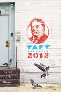 Taft 2012 : A Novel