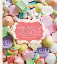 Marshmallow Madness! : Dozens of Puffalicious Recipes