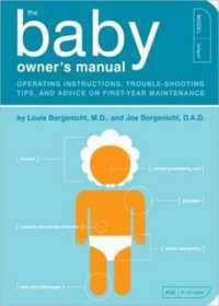The Baby Owner's Manual : Operating Instructions, Trouble-Shooting Tips, and Advice on First-Year Maintenance (Owner's and Instruction Manual)