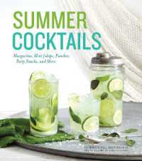 Summer Cocktails : Margaritas， Mint Juleps， Punches， Party Snacks， and More