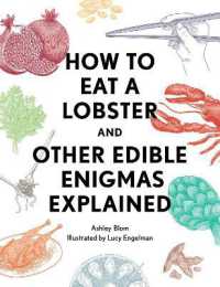 How to Eat a Lobster : And Other Edible Enigmas Explained -- Hardback