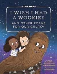 I Wish I Had a Wookiee : And Other Poems for Our Galaxy