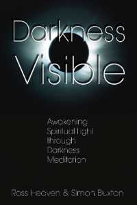 Darkness Visible : Awakening Spiritual Light through Darkness Meditation
