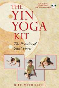 The Yin Yoga Kit : The Practice of Quiet Power (The Yin Yoga Kit)