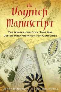 The Voynich Manuscript : The Mysterious Code That Has Defied Interpretation for Centuries （3RD）