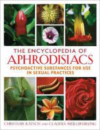 The Encyclopedia of Aphrodisiacs : Psychoactive Substances for Use in Sexual Practices