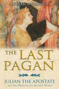 Last Pagan : Julian the Apostate and the Death of the Ancient World