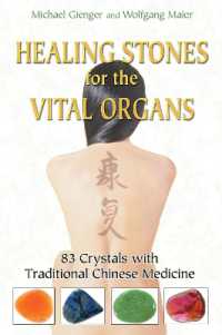 Healing Stones for the Vital Organs : 83 Crystals with Traditional Chinese Medicine