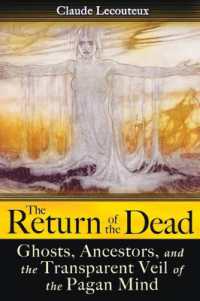 The Return of the Dead : Ghosts, Ancestors, and the Transparent Veil of the Pagan Mind (The Return of the Dead)