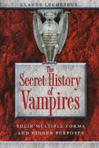 The Secret History of Vampires : Their Multiple Forms and Hidden Purposes (The Secret History of Vampires)