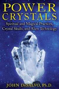 Power Crystals : Spiritual and Magical Practices, Crystal Skulls, and Alien Technology -- Paperback / softback